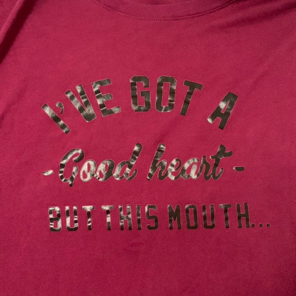 “I’ve got a good heart but this mouth…” T-Shirt